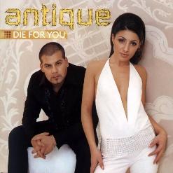 Antique — (I Would) Die For You