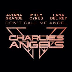Ariana Grande — Don't Call Me Angel (Feat. Miley Cyrus & Lana Del Rey)