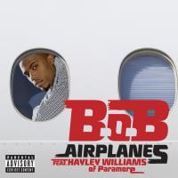 B.o.B — Airplanes (feat. Hayley Williams of Paramore)