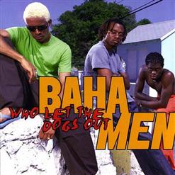 Baha Men — Who Let The Dogs Out