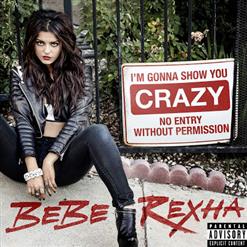 Bebe Rexha — I'm Gonna Show You Crazy