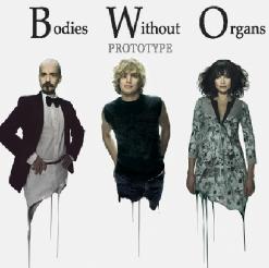 Bodies Without Organs — Living In A Fantasy