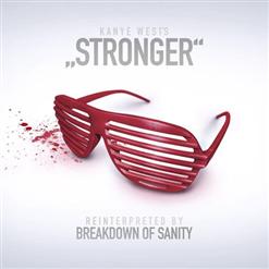 Breakdown Of Sanity — Stronger (Kanye West Cover)