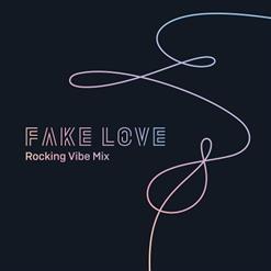 BTS (방탄소년단) — FAKE LOVE (Rocking Vibe Mix)