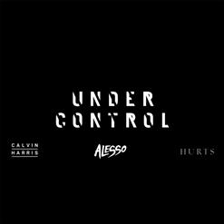 Calvin Harris — Under Control (ft. Alesso & Hurts)