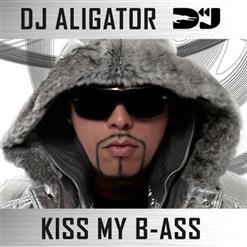 Dj Aligator — Kiss my b-ass
