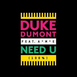Duke Dumont — Need U (100%) (feat. A*M*E)