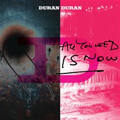 Duran Duran — All You Need Is Now
