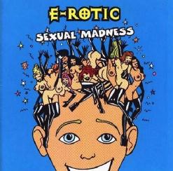 E-Rotic — Sexual Madness