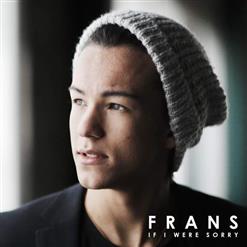 Frans — If I Were Sorry