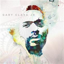 Gary Clark Jr. — When My Train Pulls In