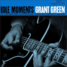 Grant Green — Idle Moments