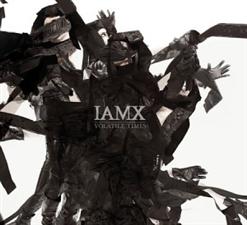 IAMX — Volatile Times