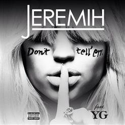 Jeremih — Don't Tell Em Feat. YG (Prod. By Mick Schultz & DJ Mustard)