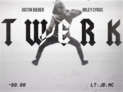Justin Bieber — Twerk (feat. Miley Cyrus)