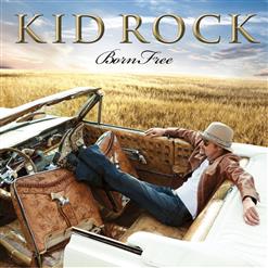 Kid Rock — Born Free