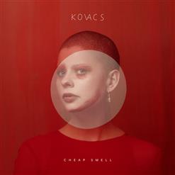 Kovacs — Cheap Smell
