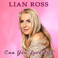 Lian Ross — Can You Love Me