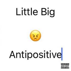 Little Big — Antipositive