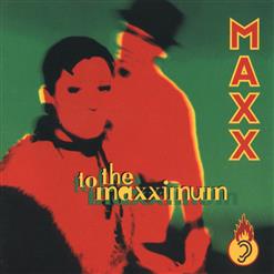 Maxx — I Can Make You Feel Like