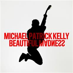 Michael Patrick Kelly — Beautiful Madness (Why So Loco Remix)