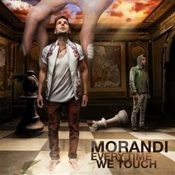 Morandi — Everytime We Touch