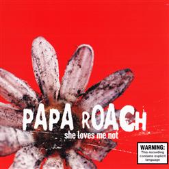 Papa Roach — She Loves Me Not (Album Version)