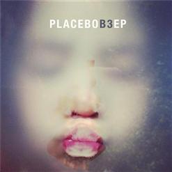 Placebo — B3