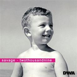 Savage — Twothousandnine (Euro Radio)