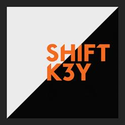 Shift K3Y — I Know