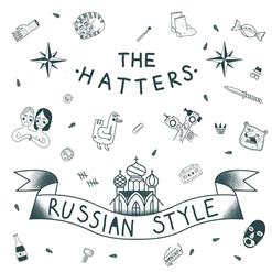 The Hatters — Russian Style