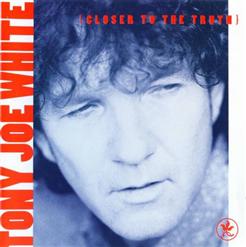 Tony Joe White — Closer To The Truth