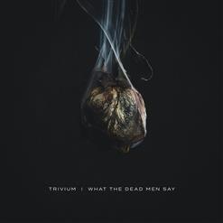Trivium — What The Dead Men Say