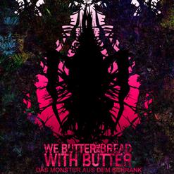We Butter The Bread With Butter — Breekachu