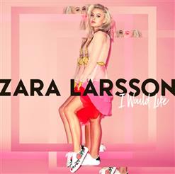Zara Larsson — I Would Like